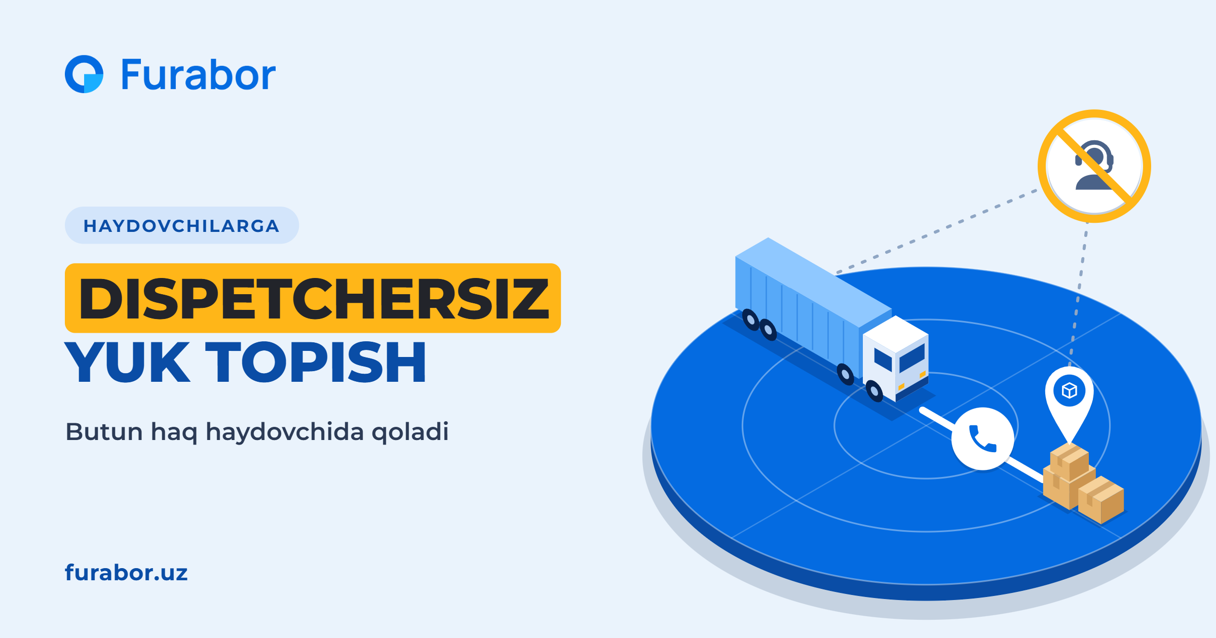 Dispetchersiz yuk topish: Furabor’da butun haq haydovchida qoladi